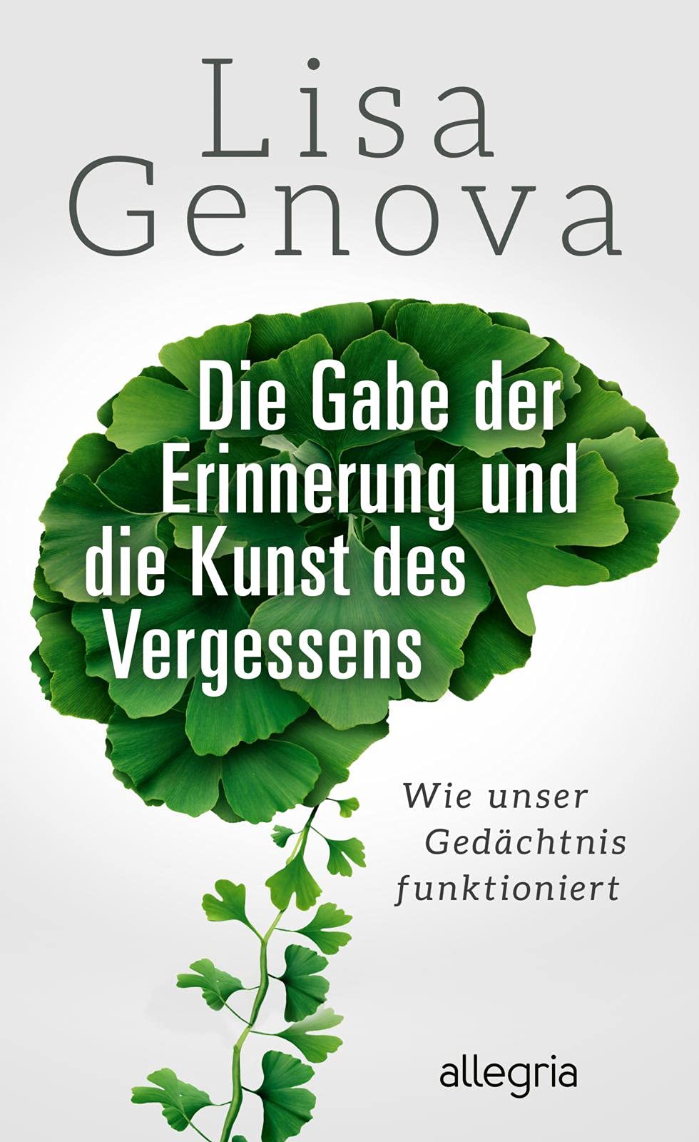 Die Gabe der Erinnerung und die Kunst des Vergessens Medicine
