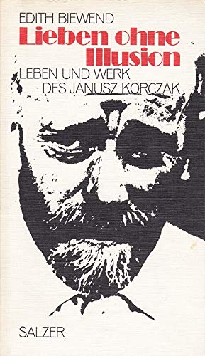 Lieben ohne Illusion. Leben und Werk des Janusz Korczak Personalities
