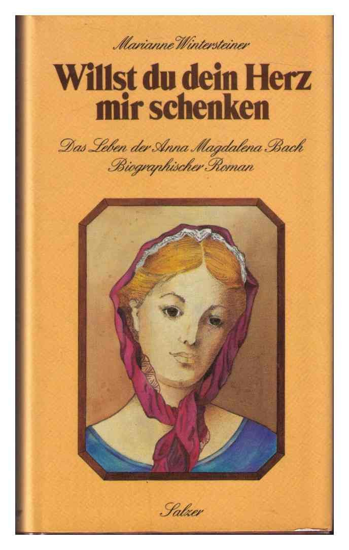 Willst du dein Herz mir schenken: Das Leben der Anna Magdalena Bach. Biographischer Roman Personalities
