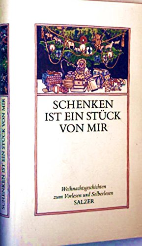 Schenken ist ein Stück von mir. Weihnachtsgeschichten zum Vorlesen und Selberlesen Books