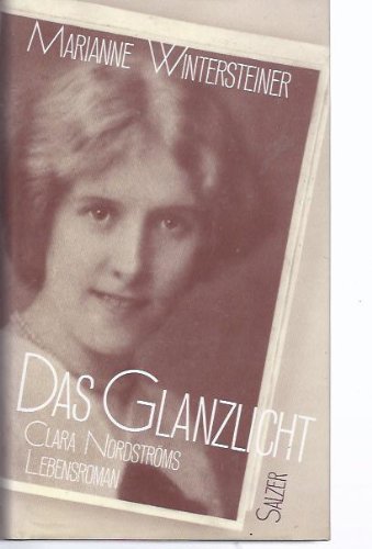 Das Glanzlicht. Clara Nordströms Lebensroman Books