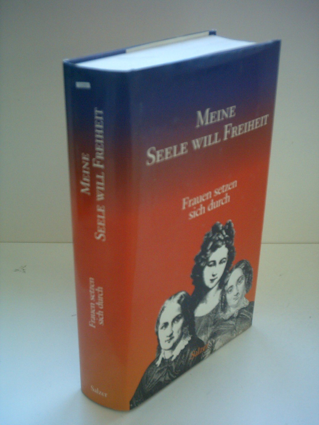 Meine Seele will Freiheit: Frauen setzen sich durch Books