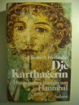 Die Karthagerin. Historischer Roman um Hannibal Books