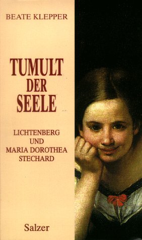 Tumult der Seele. Lichtenberg und Maria Dorothea Stechard Books