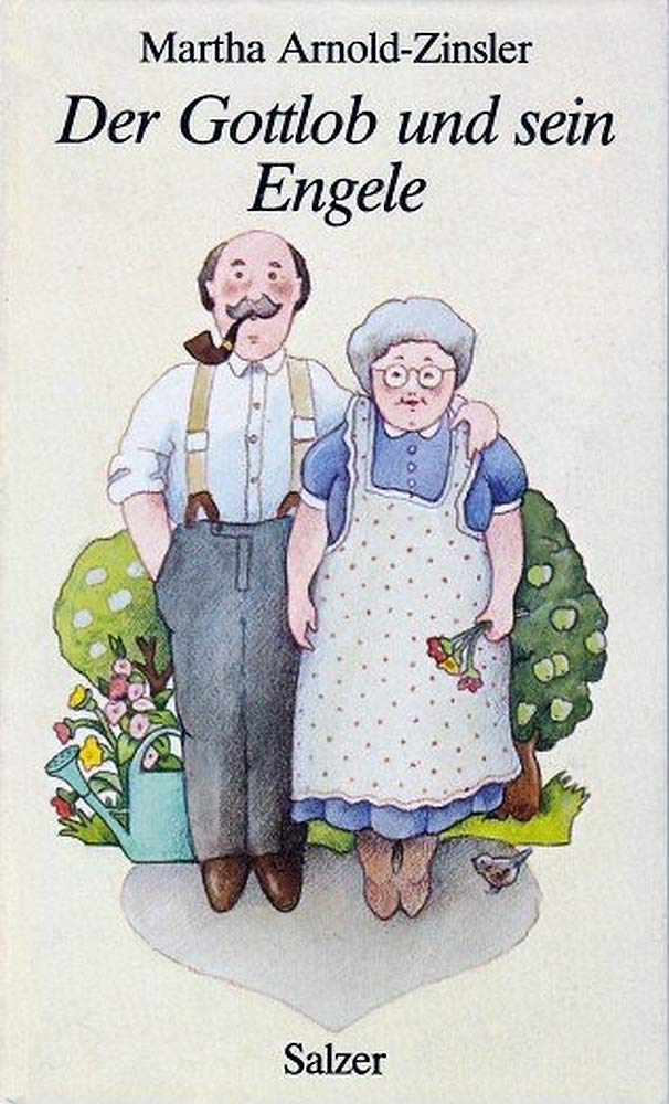 Der Gottlob und sein Engele. Heitere Geschichten um Johanna und die Kiederles Arts & Music