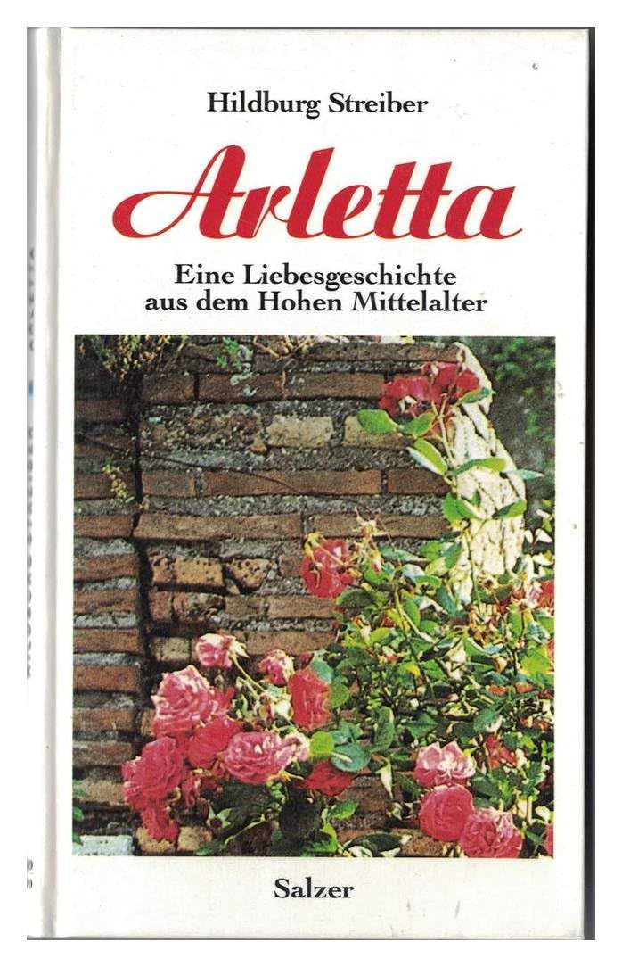Arletta. Eine Liebesgeschichte aus dem Hohen Mittelalter Books