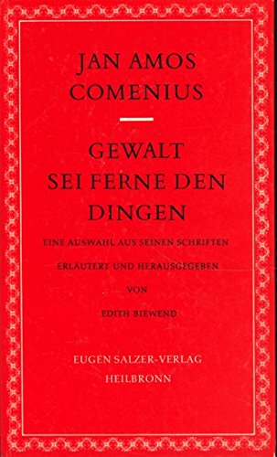 Gewalt sei ferne den Dingen. Eine Auswahl aus seinen Schriften General education