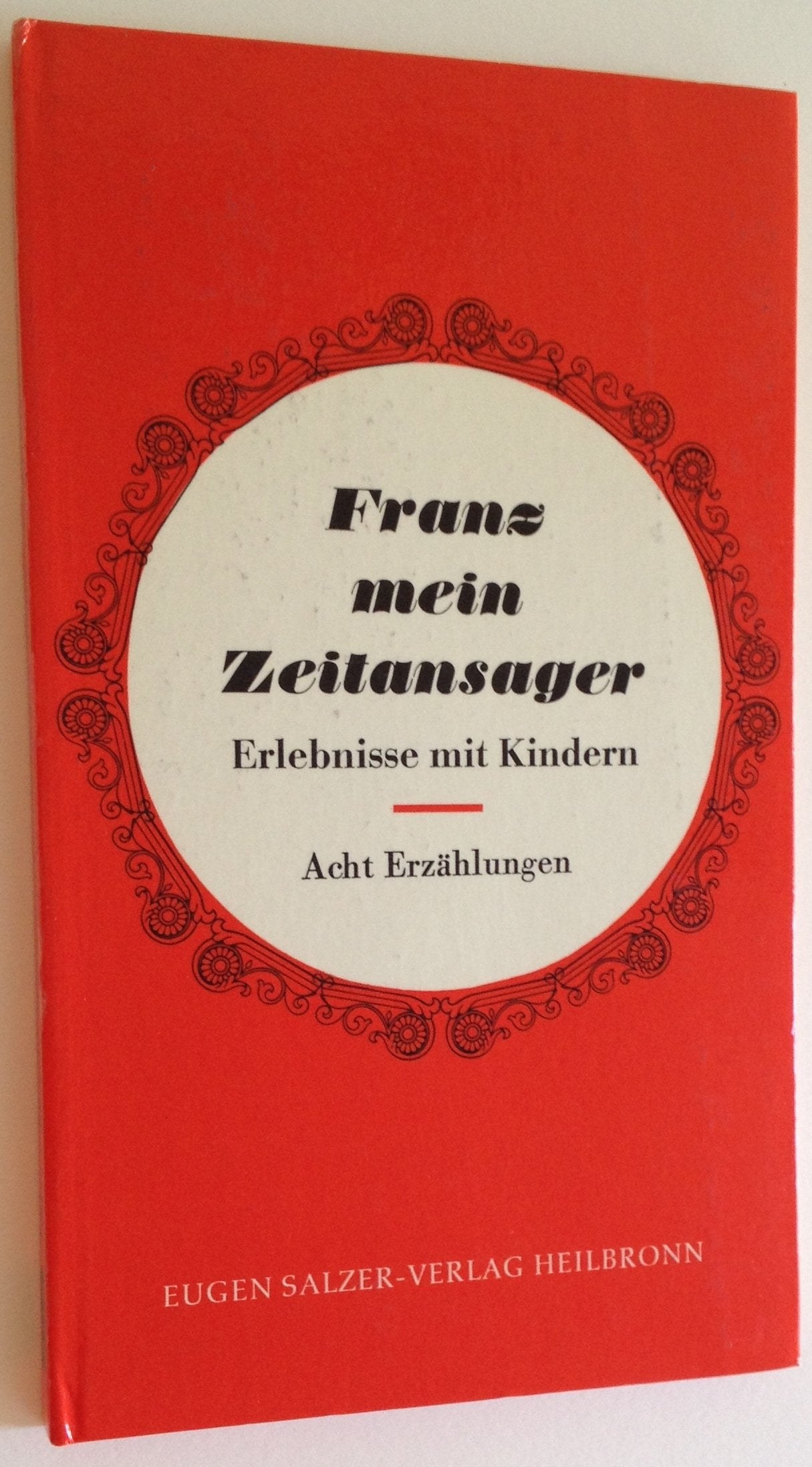 Franz mein Zeitansager. Erlebnisse mit Kindern Books