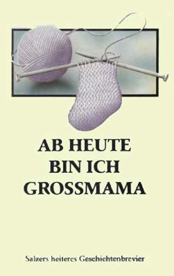 Ab heute bin ich Grossmama Books