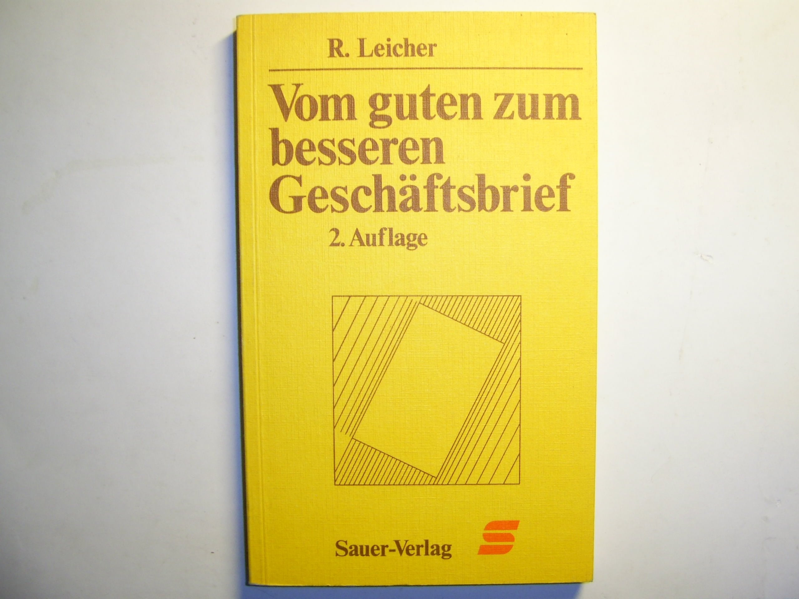 Vom guten zum besseren Geschäftsbrief. Taschenbuch für wirkungsvolle und rationelle Korrespondenz Media & Communication
