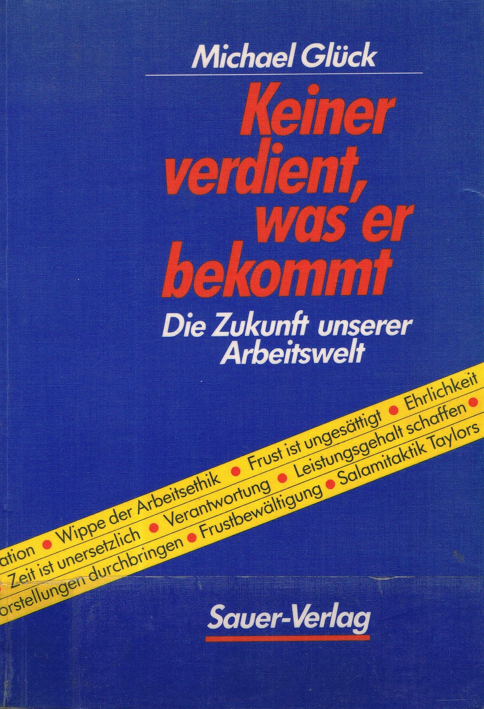 Keiner verdient, was er bekommt. Die Zukunft unserer Arbeitswelt Books