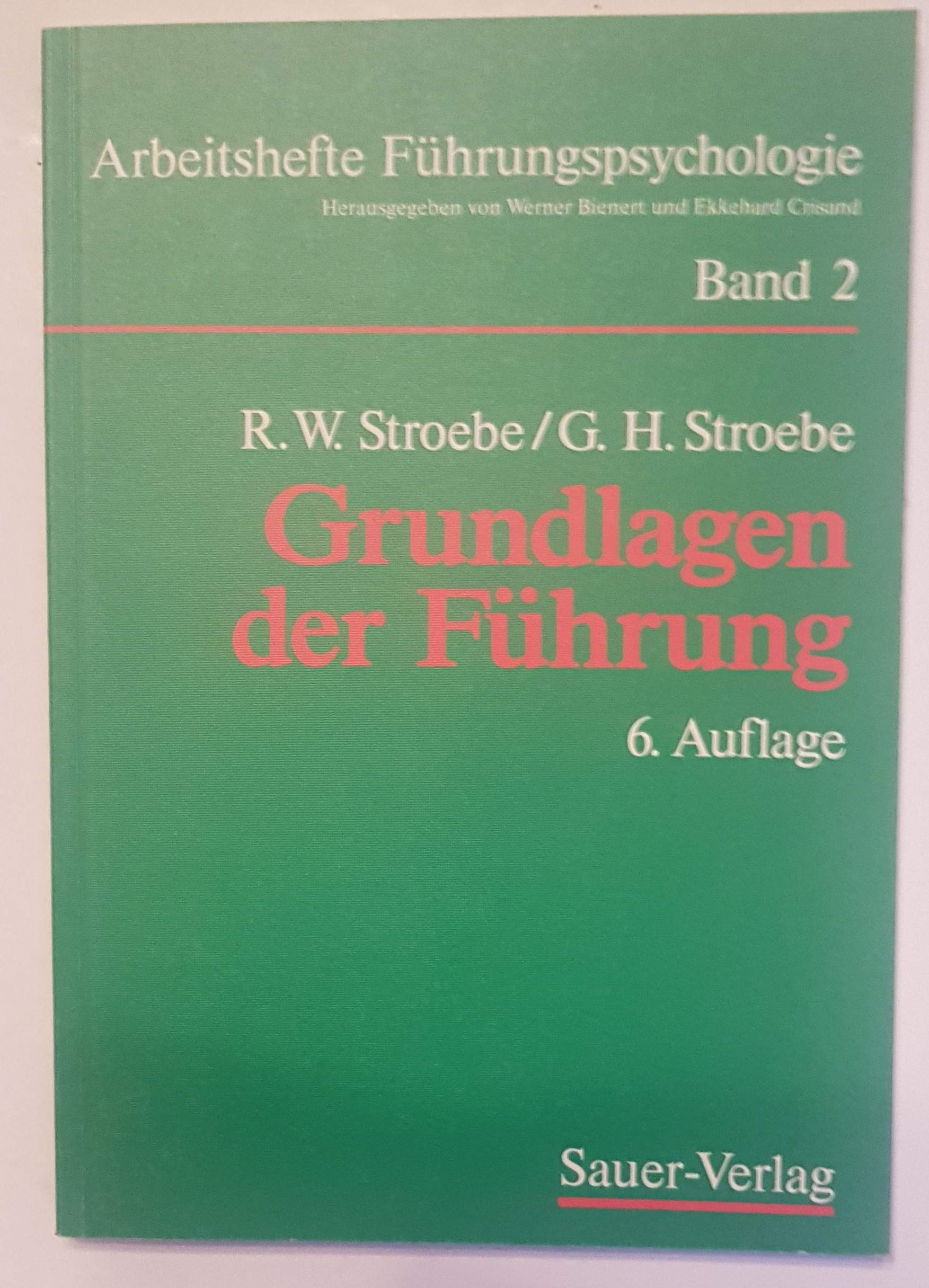 Grundlagen der Führung. Mit Führungsmodellen Business, Finance & Career
