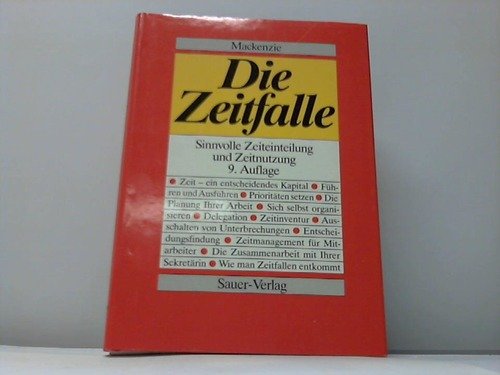 Die Zeitfalle. Sinnvolle Zeiteinteilung und Zeitnutzung Business, Finance & Career