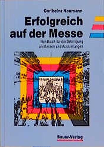 Erfolgreich auf der Messe: Handbuch für die Beteiligung an Messen und Ausstellungen Law