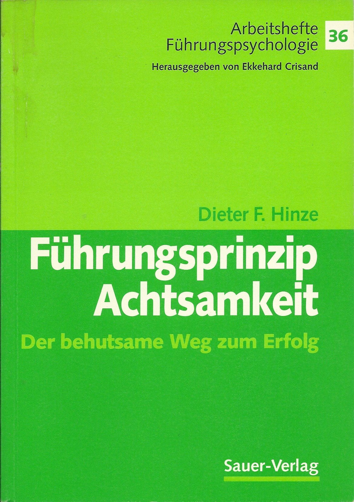 Führungsprinzip Achtsamkeit. Der behutsame Weg zum Erfolg Books
