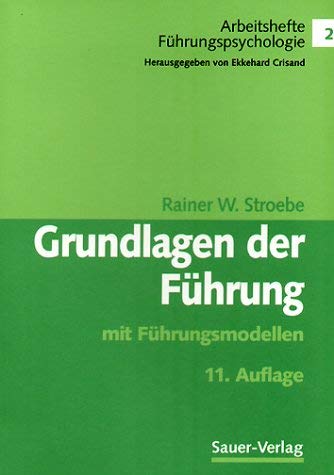Grundlagen der Führung. Mit Führungsmodellen Business, Finance & Career