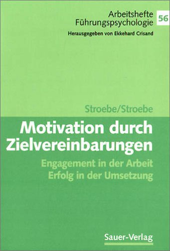 Motivation durch Zielvereinbarungen. Engagement in der Arbeit, Erfolg in der Umsetzung Books