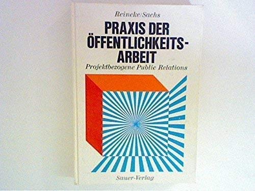 Praxis der Öffentlichkeitsarbeit. Projektbezogene Public Relations Media & Communication