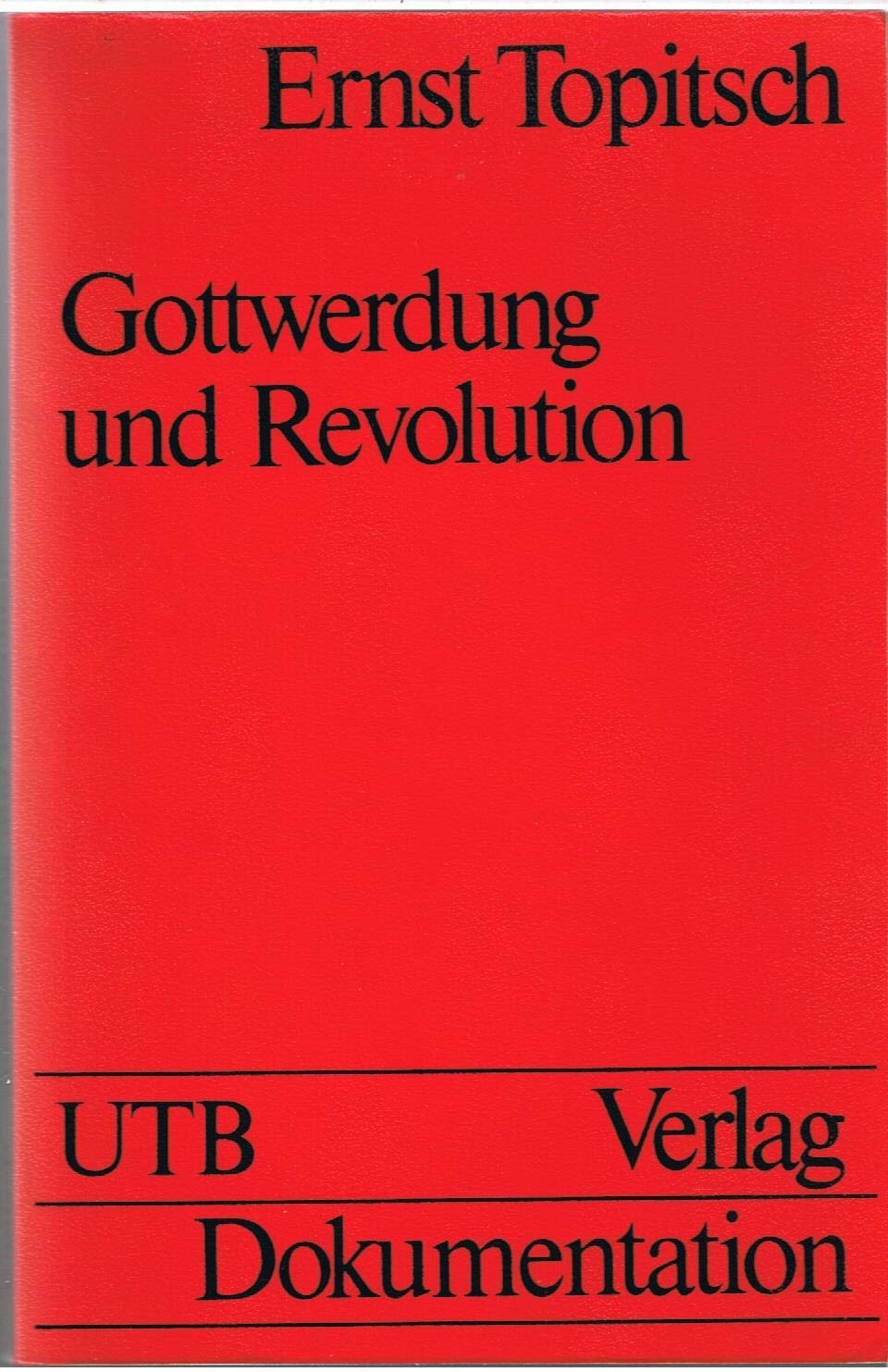 Gottwerdung und Revolution. Beiträge zur Weltanschauungsanalyse und Ideologiekritik. Philosophy