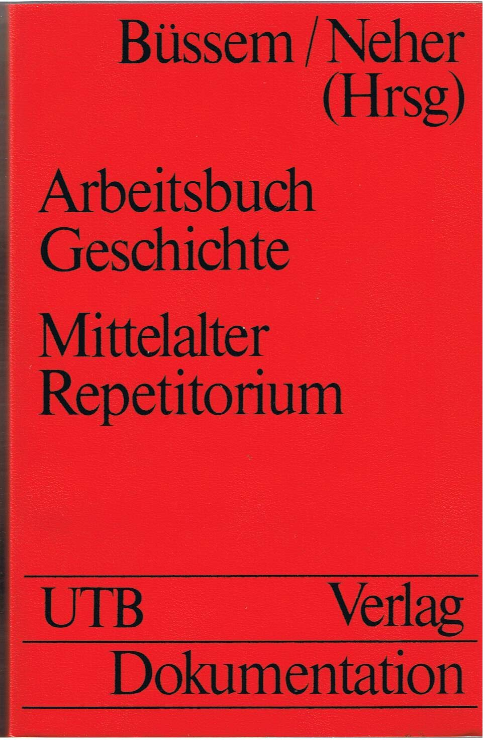 Arbeitsbuchgeschichte - Mittelalter Repetitorium (UTB Dokumentation Bd. 411) Politics & History