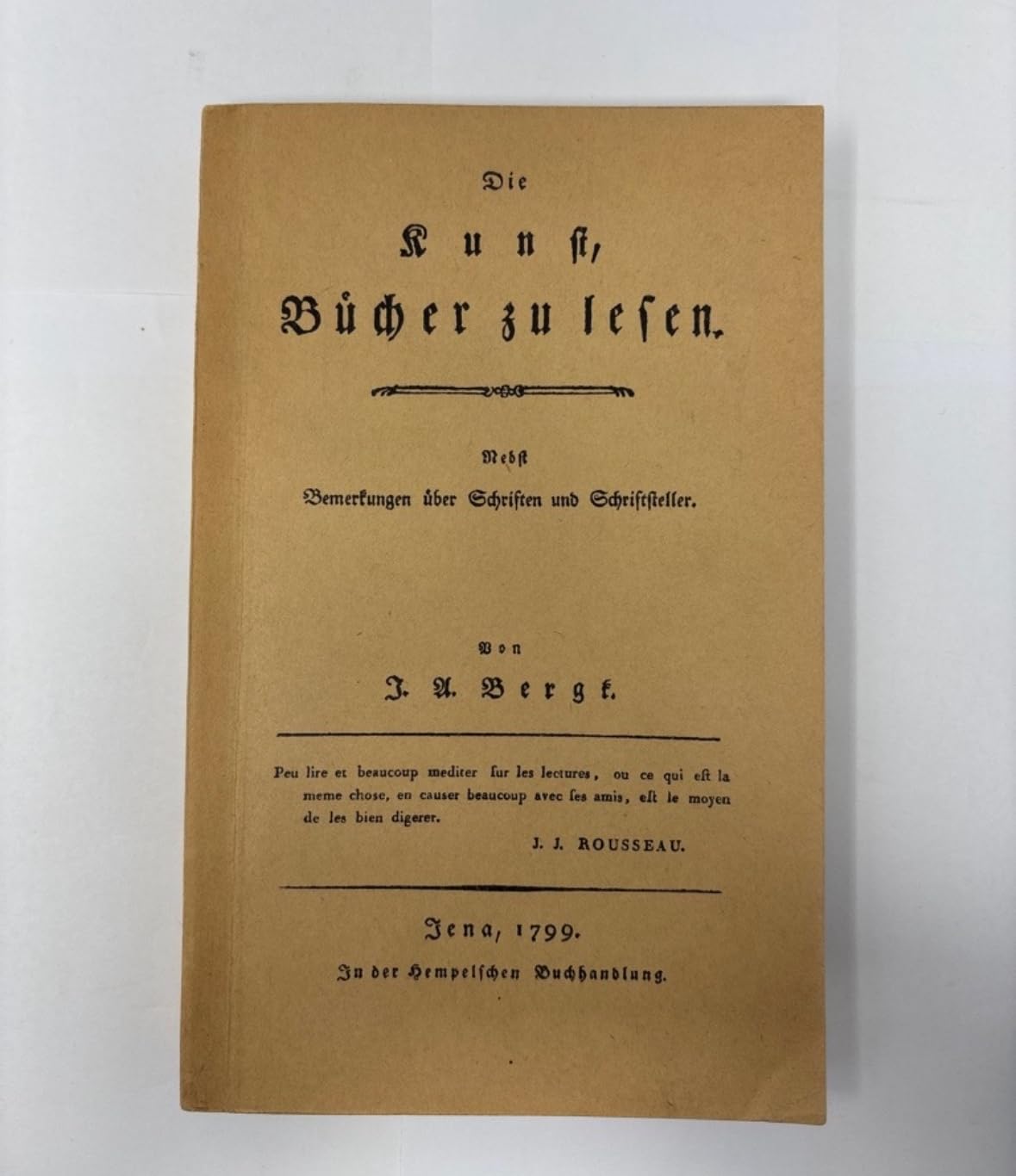 Die Kunst, Bücher zu lesen: nebst Bemerkungen über Schriften u. Schriftsteller Contemporary literature