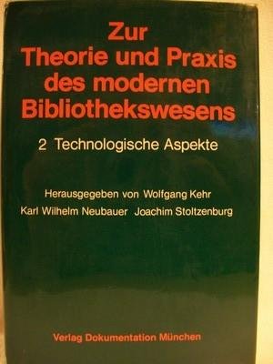 Technologische Aspekte: aus: Zur Theorie und Praxis des modernen Bibliothekswesens, Bd. 2 Computer Science