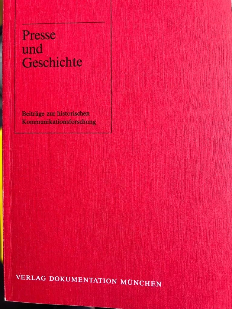 Presse und Geschichte: Beiträge zur historischen Kommunikationsforschung ; Referate einer Internationalen Fachkonferenz der Deutschen ... (Studien zur Publizistik / Bremer Reihe) Law
