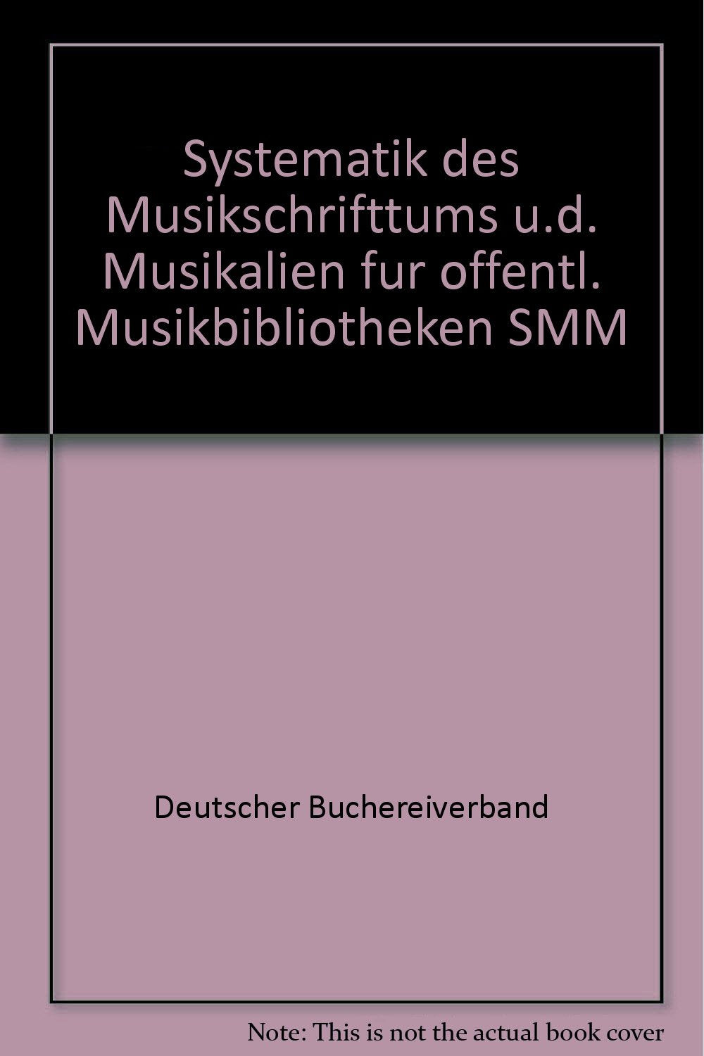 SMM: Systematik d. Musikschrifttums u.d. Musikalien für öffentl. MusikBibliotheken Contemporary literature