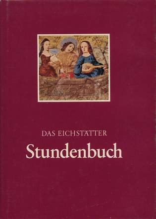 Das Eichstätter Stundenbuch. Die lateinische Handschrift 428 der Bibliothek des Bischöflichen Seminars Eichstätt Books