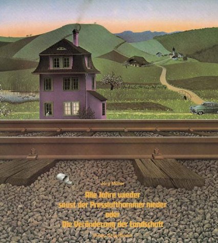 Alle Jahre wieder saust der Preßlufthammer nieder oder Die Veränderung der Landschaft. 7 Farbbilder Books