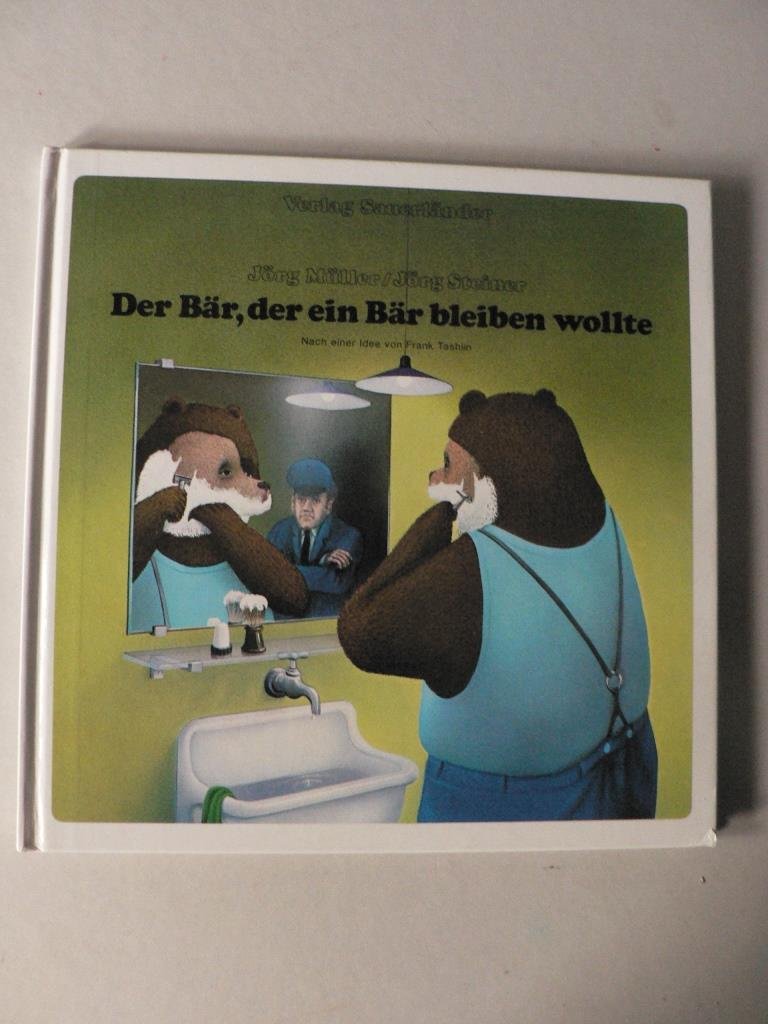 Der Bär, der ein Bär bleiben wollte - Nach einer Idee von Frank Tashlin Children's books