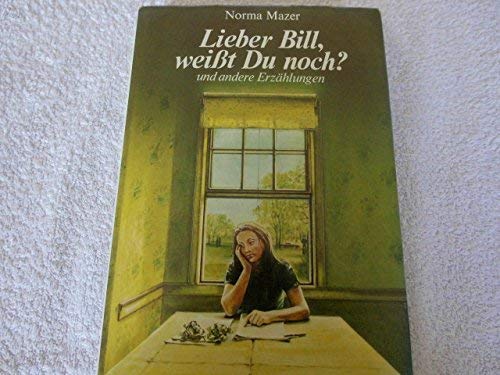Lieber Bill, weißt Du noch? Und andere Geschichten Books