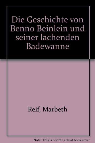 Die Geschichte von Benno Beinlein und seiner lachenden Badewanne Books