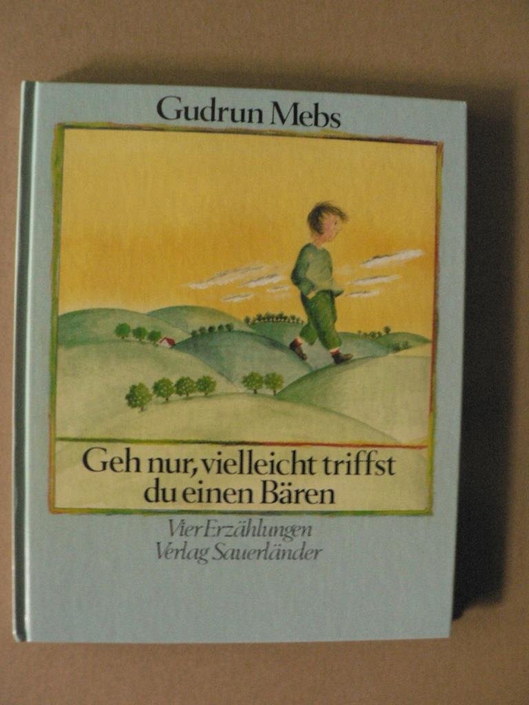 Geh nur, vielleicht triffst du einen Bären. Erzählungen Books