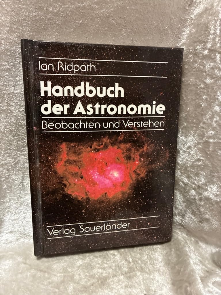Handbuch der Astronomie. Beobachten und Verstehen Natural Sciences