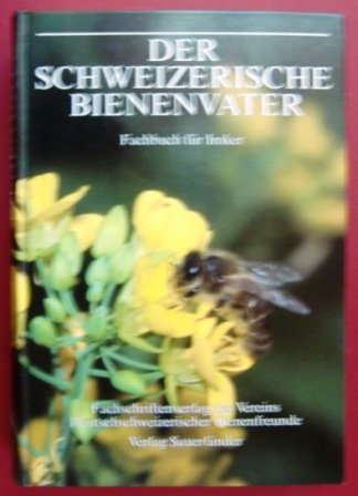 Der Schweizerische Bienenvater. Fachbuch für Imker Natural Sciences