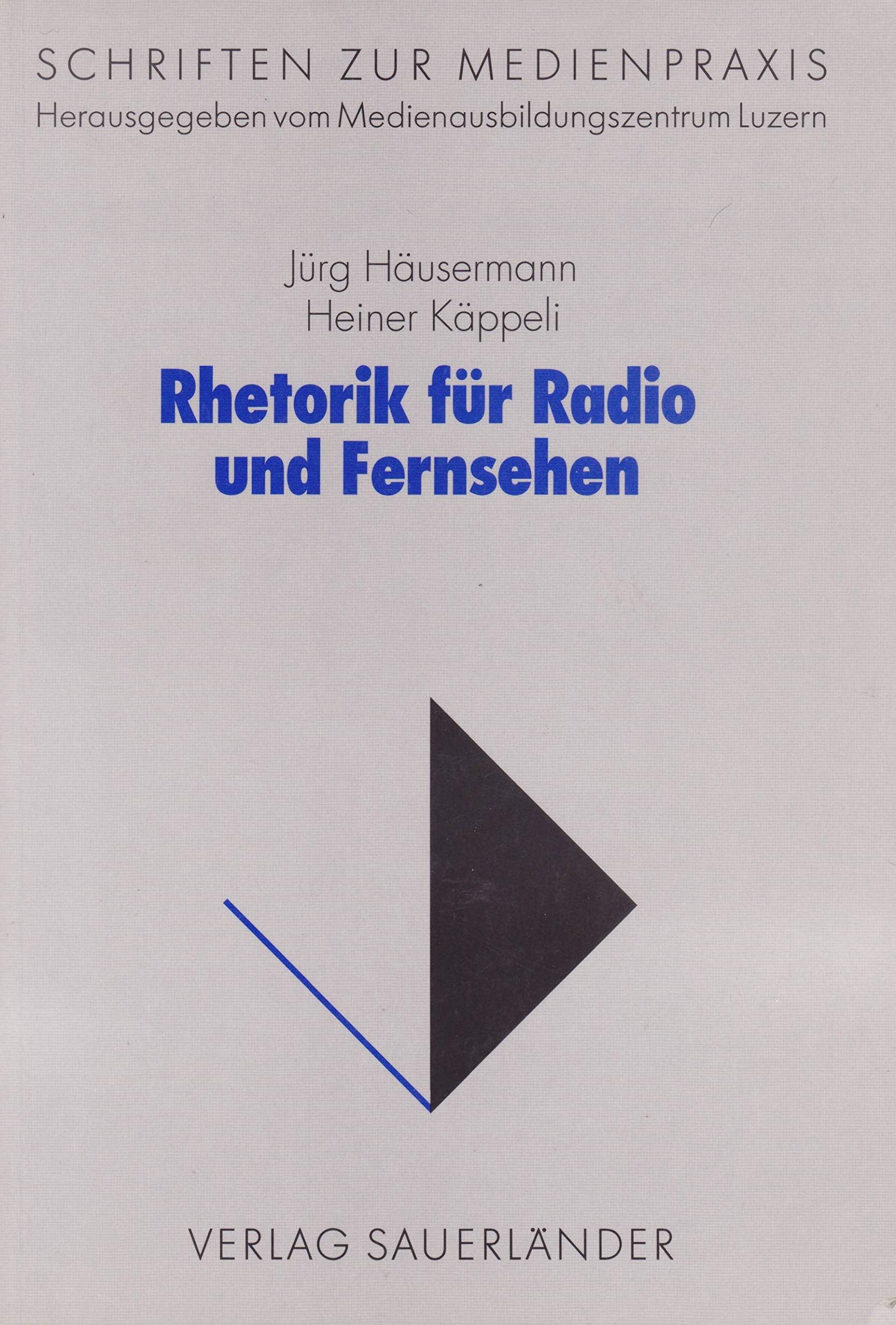 Rhetorik für Radio und Fernsehen. Regeln und Beispiele für mediengerechtes Schreiben, Sprechen, Kommentieren, Informieren, Interviewen, Moderieren Media & Communication