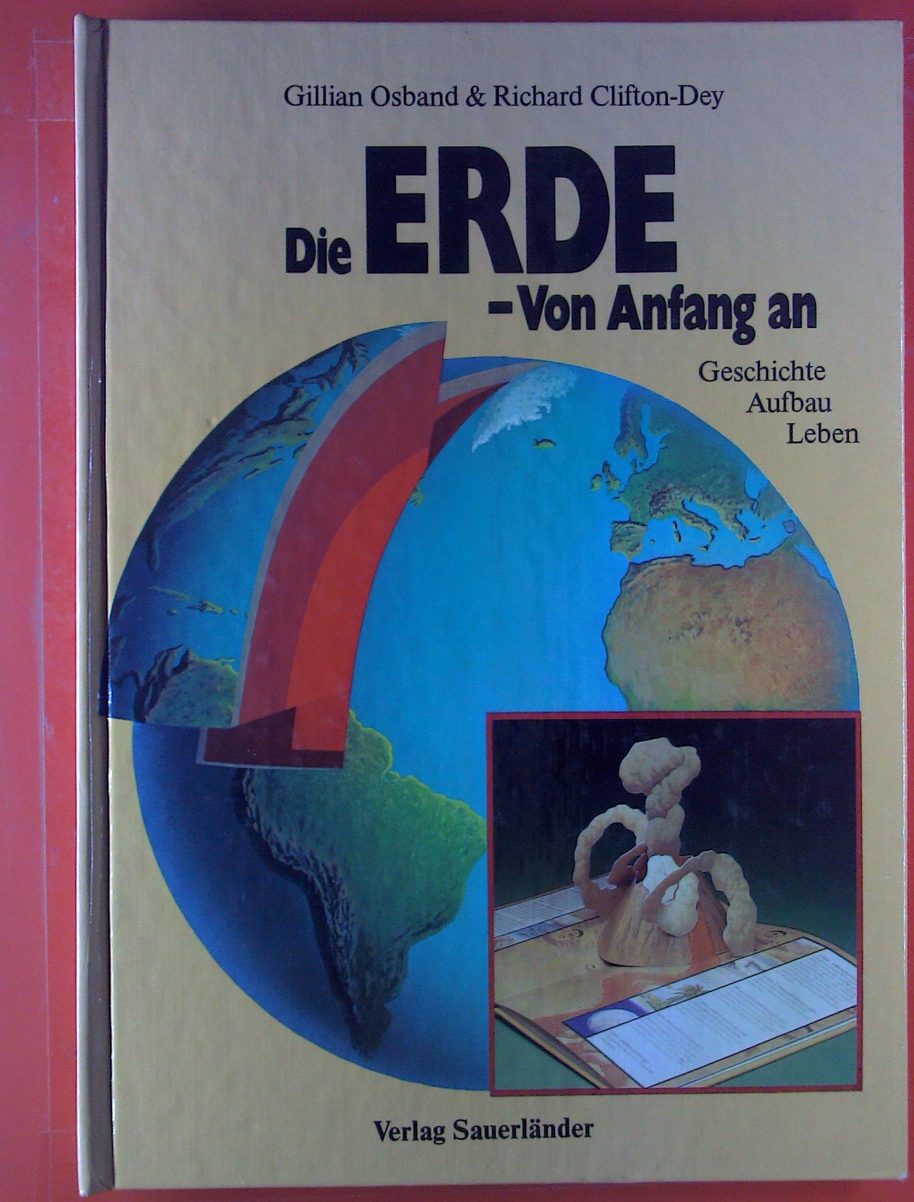 Die Erde. Von Anfang an. Zum besseren Verständnis sind Klapp-, Dreh- und Ziehlaschen auf jeder Seite. Entstehung u. innerer Aufbau der Erde, Sonnensystem, Klima, Jahreszeiten, Kontinentalverschiebung Books
