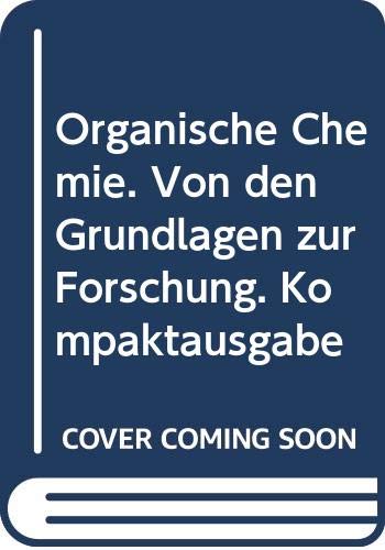Organische Chemie. Von den Grundlagen zur Forschung. Kompaktausgabe Natural Sciences