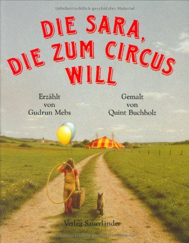 Die Sara, die zum Circus will: Ausgezeichnet mit dem Troisdorfer Bilderbuchpreis 1990 Children's books