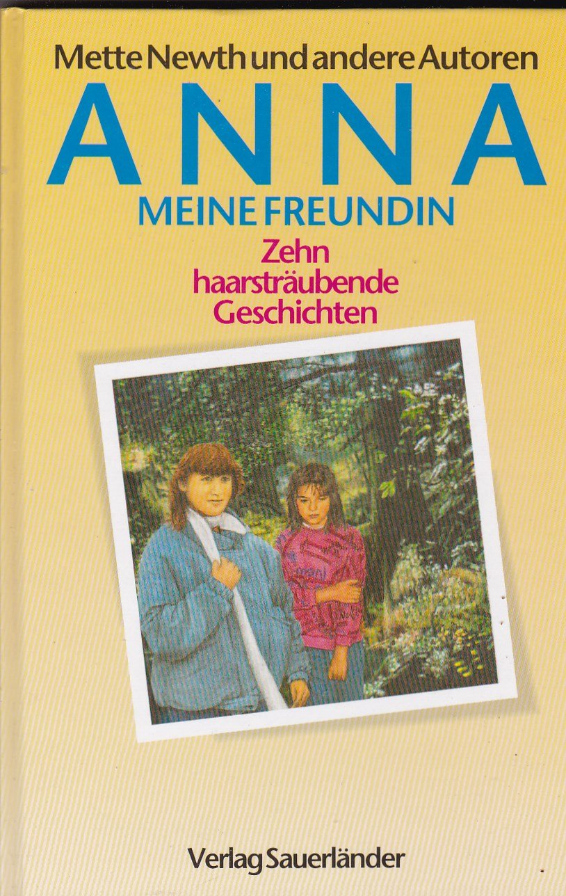 Anna, meine Freundin. Zehn haarsträubende Geschichten Books