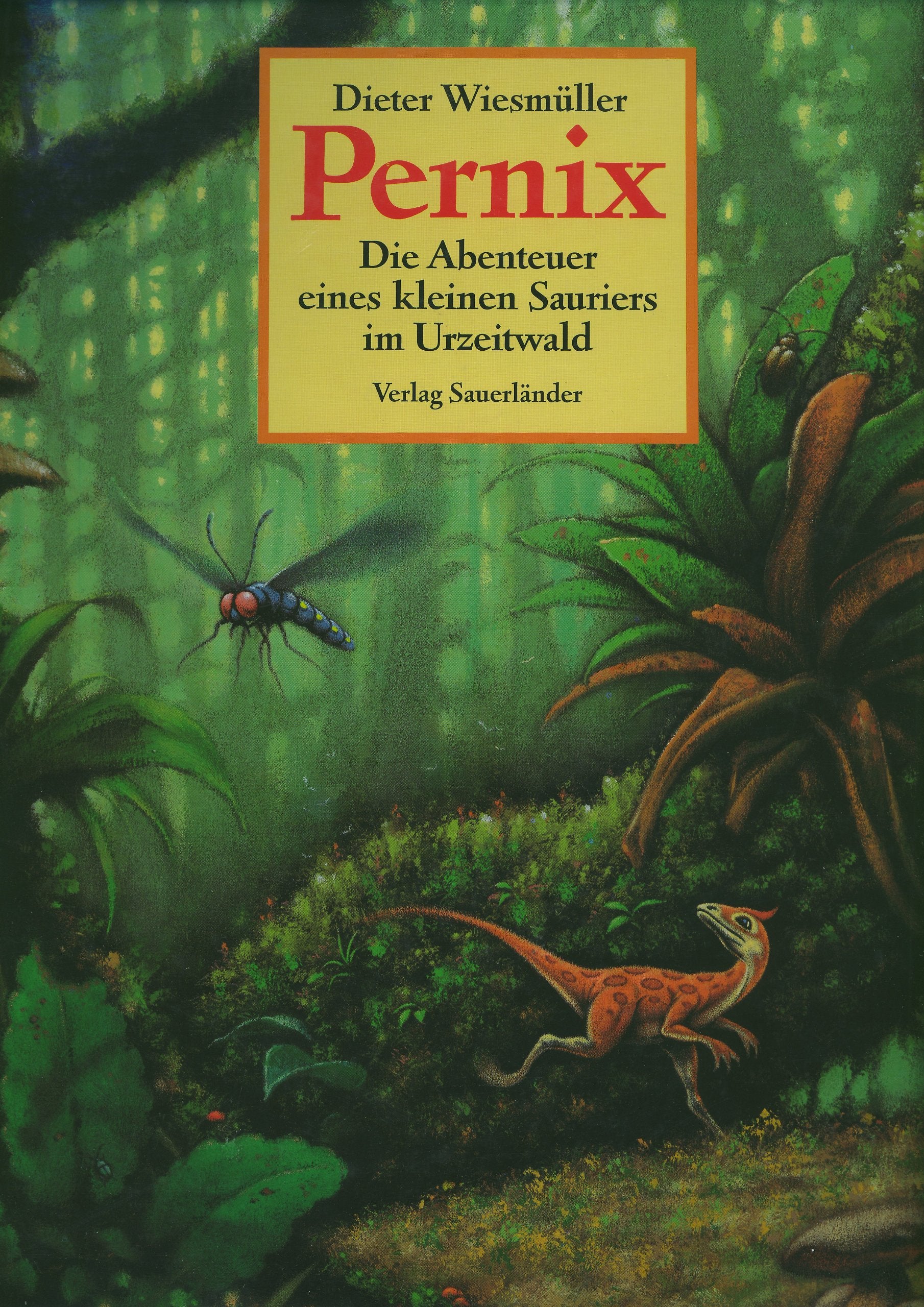 Pernix. Die Abenteuer eines kleinen Sauriers im Urzeitwald Books