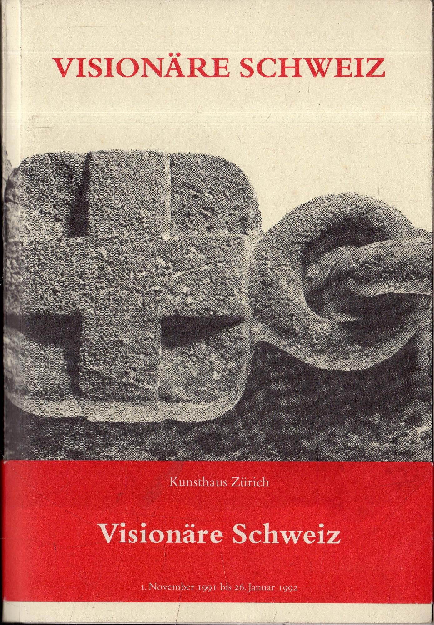 Visionäre Schweiz: Zur Ausstellung im Kunsthaus Zürich u. in d. Städt. Kunsthalle . . . Düsseldorf 1992 Film, Art & Culture