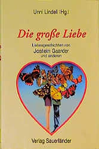 Die große Liebe: Liebesgeschichten von Jostein Gaarder und anderen Crime & Thrillers