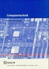 Computertechnik, Bd.1, Grundlagen Computer Science