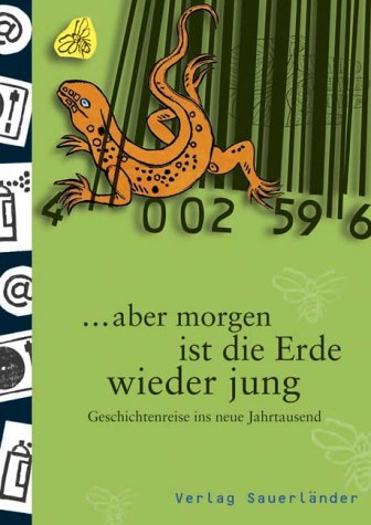 Aber morgen ist die Erde wieder jung Fiction