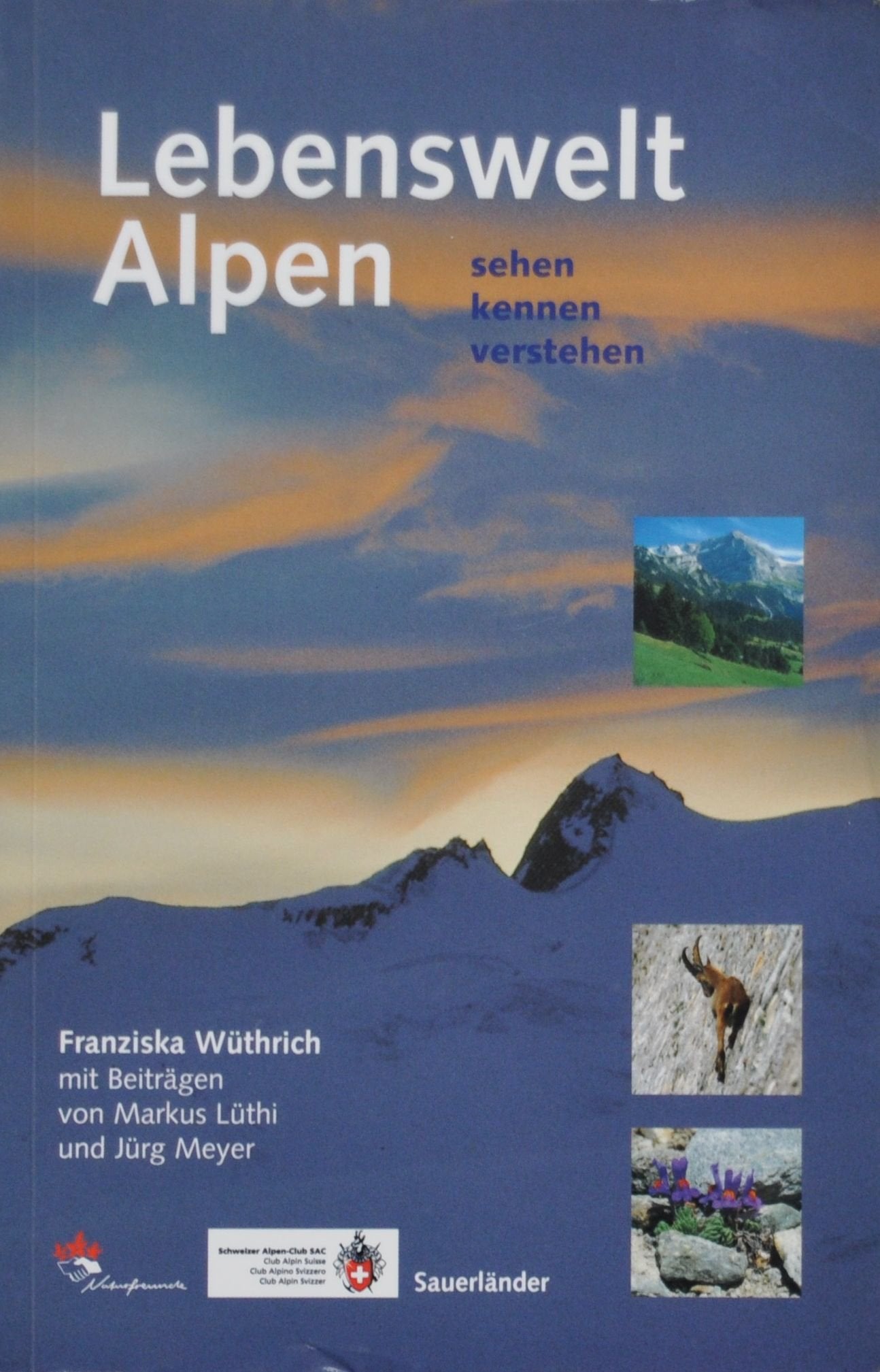 Lebenswelt Alpen: sehen - kennen - verstehen Garden & Plants