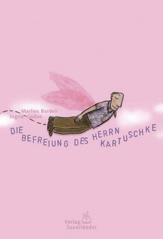 Die Befreiung des Herrn Kartuschke Novels & Short Stories