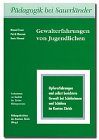 Gewalterfahrungen von Jugendlichen: Opfererfahrungen und selbstberichtete Gewalt bei Schülerinnen und Schülern im Kanton Zürich Books