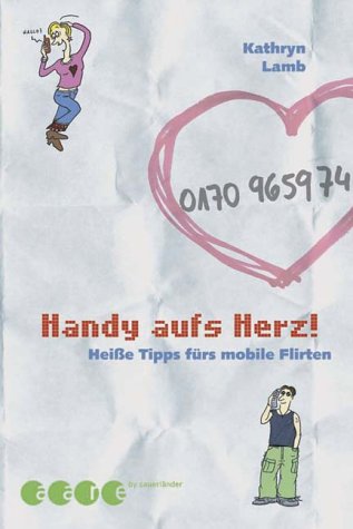 Handy aufs Herz!. Heisse Tipps fürs mobile Flirten Books